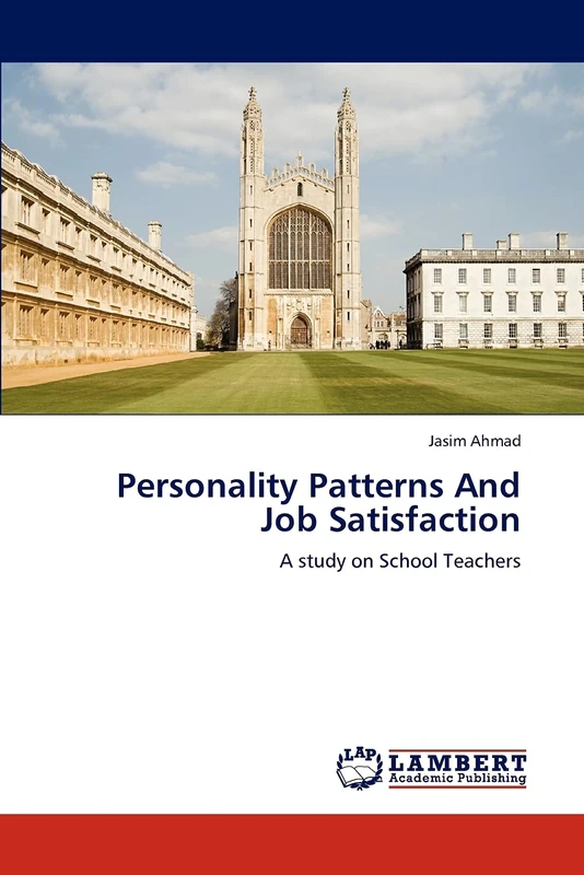 Personality Patterns And Job Satisfaction: A study on School Teachers
