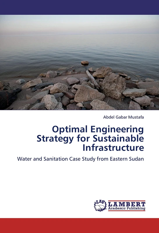 Optimal Engineering Strategy for Sustainable Infrastructure: Water and Sanitation Case Study from Eastern Sudan