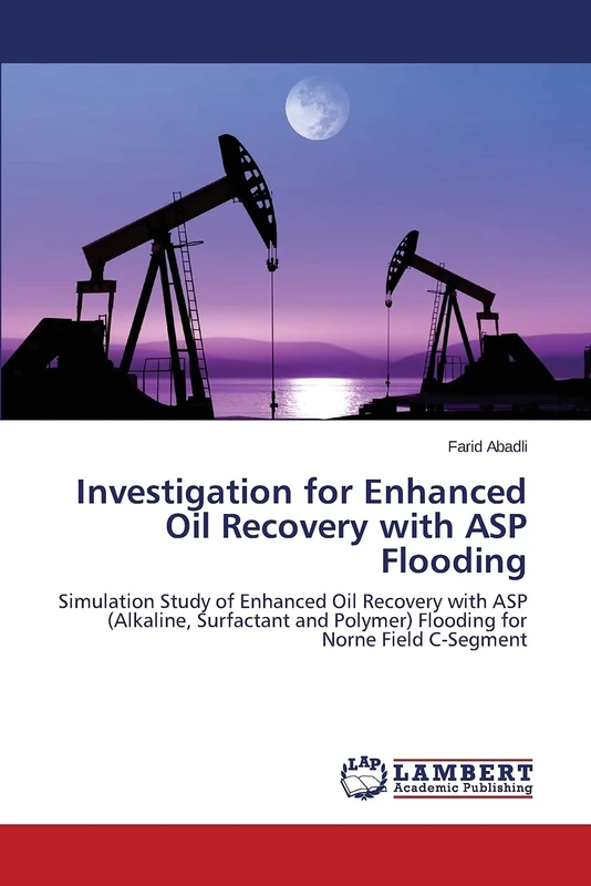Investigation for Enhanced Oil Recovery with ASP Flooding: Simulation Study of Enhanced Oil Recovery with ASP (Alkaline, Surfactant and Polymer) Flooding for Norne Field C-Segment