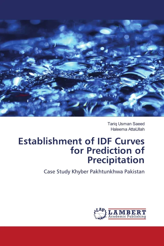 Establishment of IDF Curves for Prediction of Precipitation: Case Study Khyber Pakhtunkhwa Pakistan