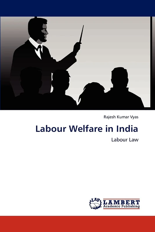 Labour Welfare in India: Labour Law