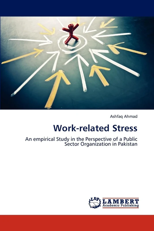 Work-related Stress: An empirical Study in the Perspective of a Public Sector Organization in Pakistan