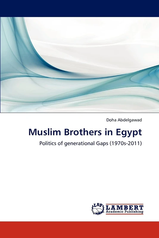 Muslim Brothers in Egypt: Politics of generational Gaps (1970s-2011)