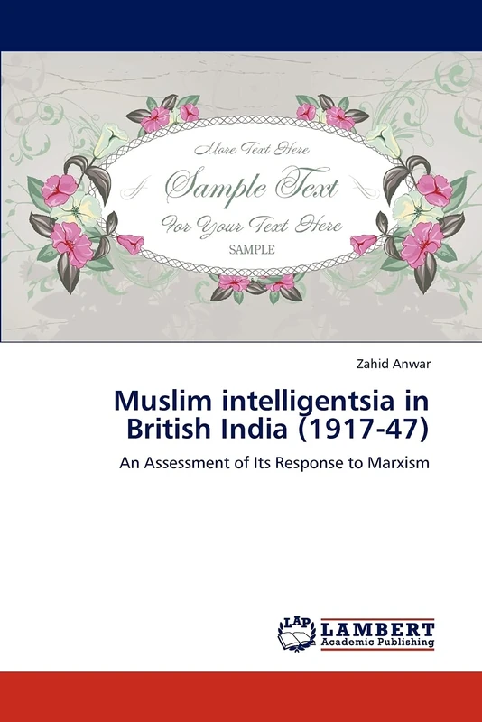 Muslim intelligentsia in British India (1917-47): An Assessment of Its Response to Marxism