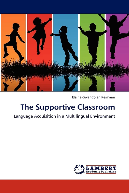 The Supportive Classroom: Language Acquisition in a Multilingual Environment - Image 1