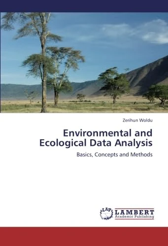 Environmental and Ecological Data Analysis: Basics, Concepts and Methods