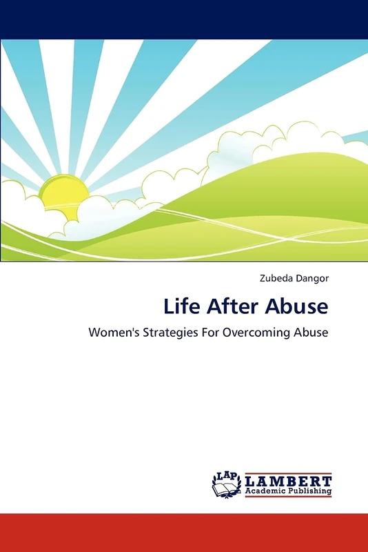 Life After Abuse: Women's Strategies For Overcoming Abuse