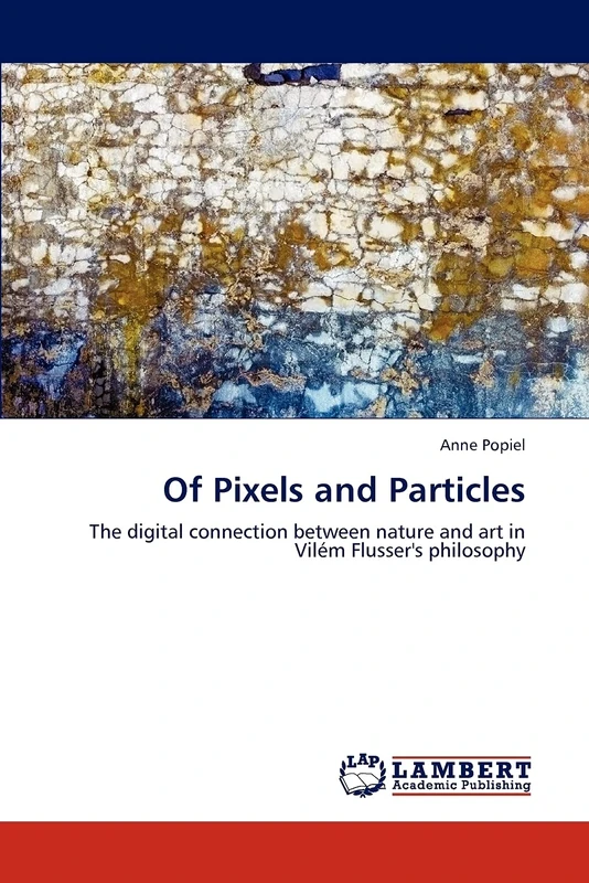 Of Pixels and Particles: The digital connection between nature and art in Vilém Flusser's philosophy - Image 1