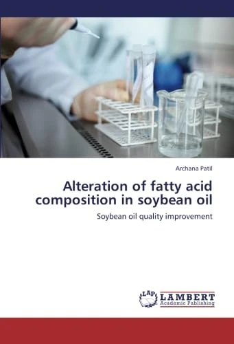 Alteration of fatty acid composition in soybean oil: Soybean oil quality improvement