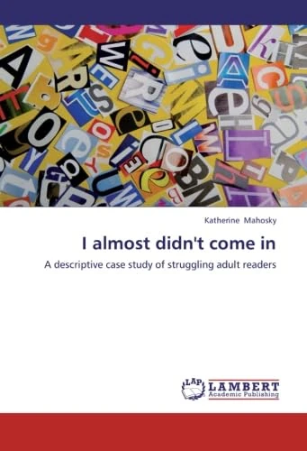 I almost didn't come in: A descriptive case study of struggling adult readers - Image 1