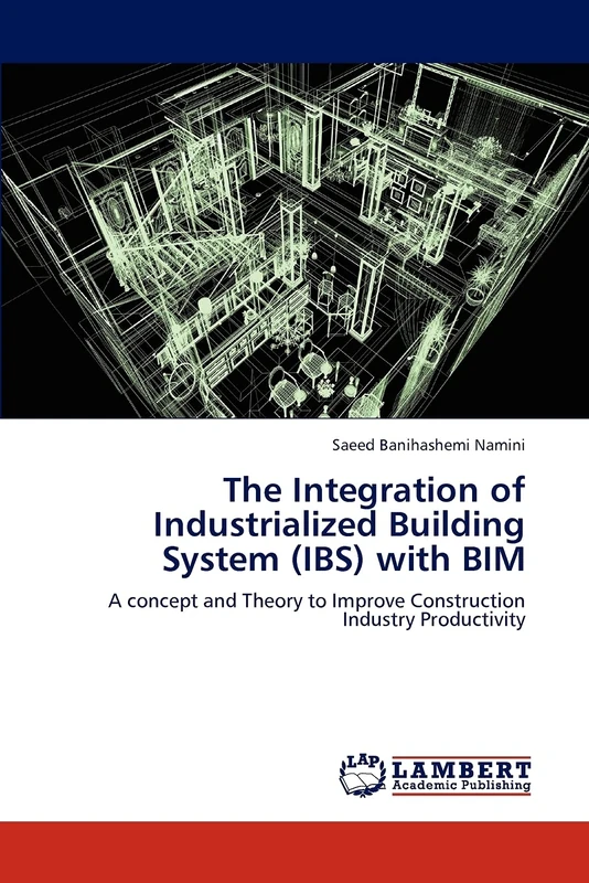 The Integration of Industrialized Building System (IBS) with BIM: A concept and Theory to Improve Construction Industry Productivity