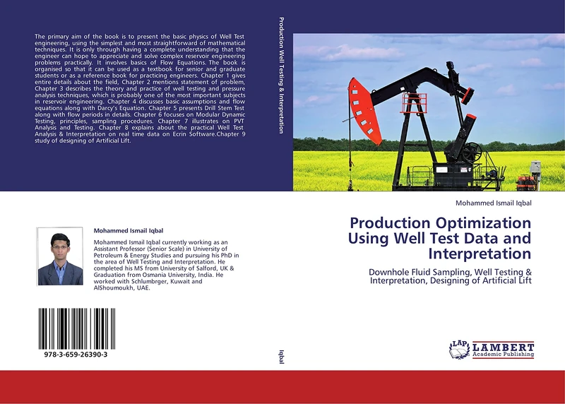 Production Optimization Using Well Test Data and Interpretation: Downhole Fluid Sampling, Well Testing & Interpretation, Designing of Artificial Lift