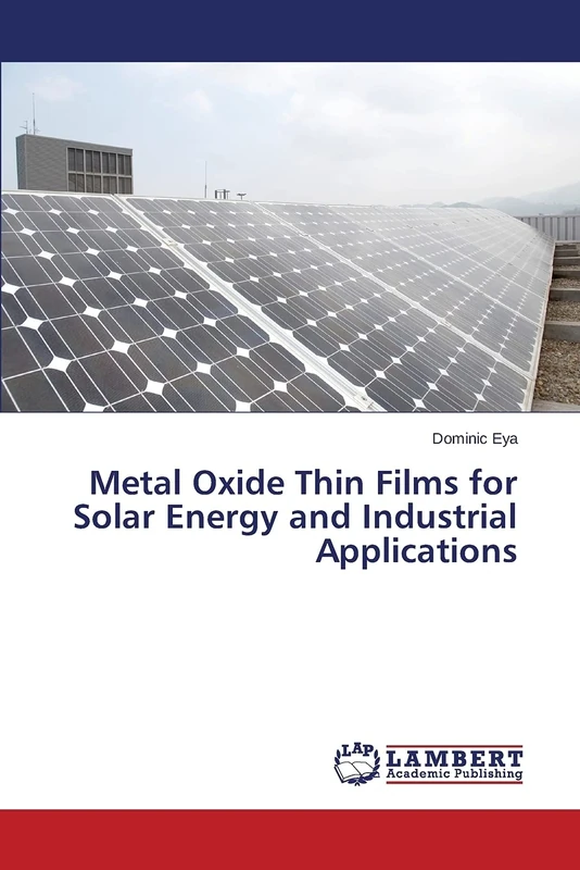 Metal Oxide Thin Films for Solar Energy and Industrial Applications