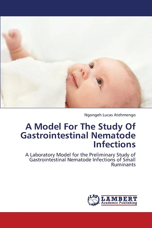 A Model For The Study Of Gastrointestinal Nematode Infections: A Laboratory Model for the Preliminary Study of Gastrointestinal Nematode Infections of Small Ruminants