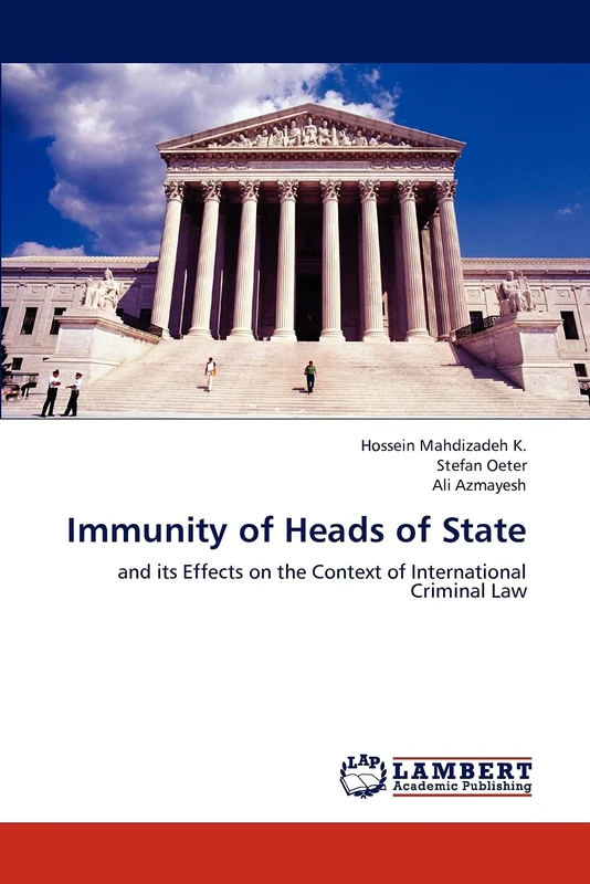 Immunity of Heads of State: And its Effects on the Context of International Criminal Law