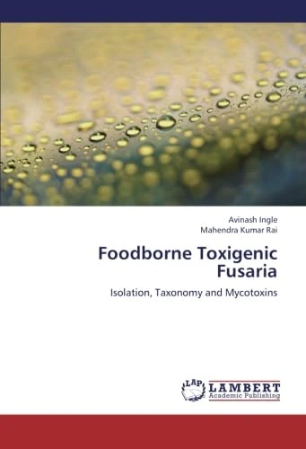 Foodborne Toxigenic Fusaria: Isolation, Taxonomy and Mycotoxins
