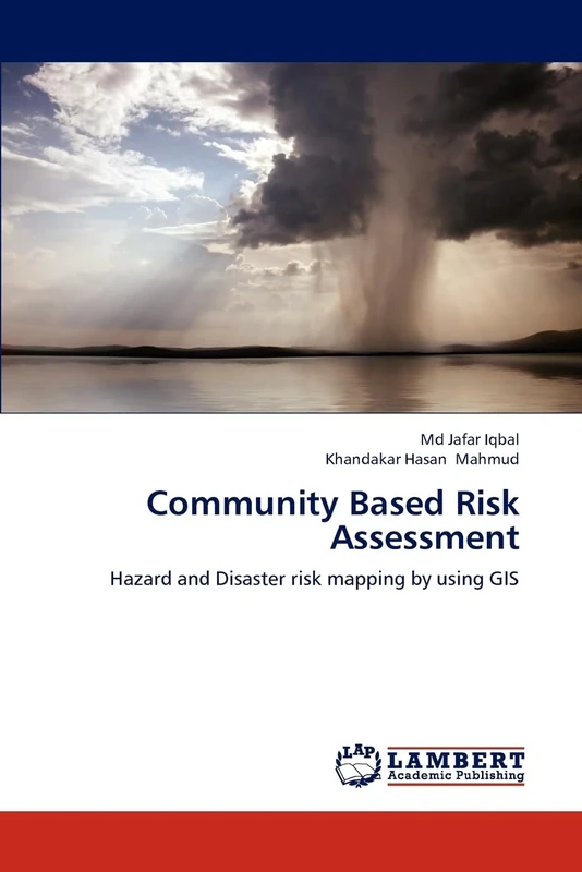 Community Based Risk Assessment: Hazard and Disaster risk mapping by using GIS
