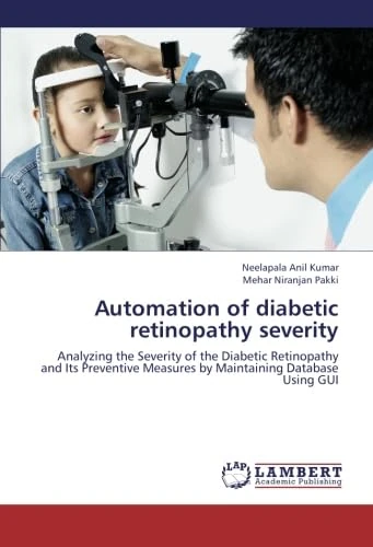 Automation of diabetic retinopathy severity: Analyzing the Severity of the Diabetic Retinopathy and Its Preventive Measures by Maintaining Database Using GUI - Image 1