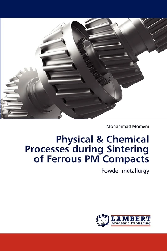 Physical & Chemical Processes during Sintering of Ferrous PM Compacts: Powder metallurgy