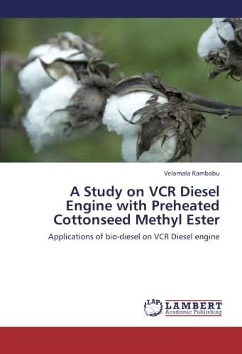 A Study on VCR Diesel Engine with Preheated Cottonseed Methyl Ester: Applications of bio-diesel on VCR Diesel engine - Image 1