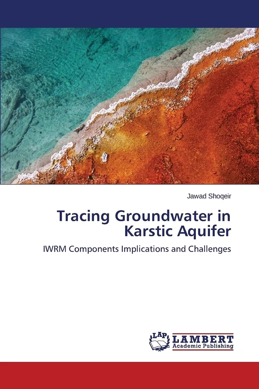 Tracing Groundwater in Karstic Aquifer: IWRM Components Implications and Challenges