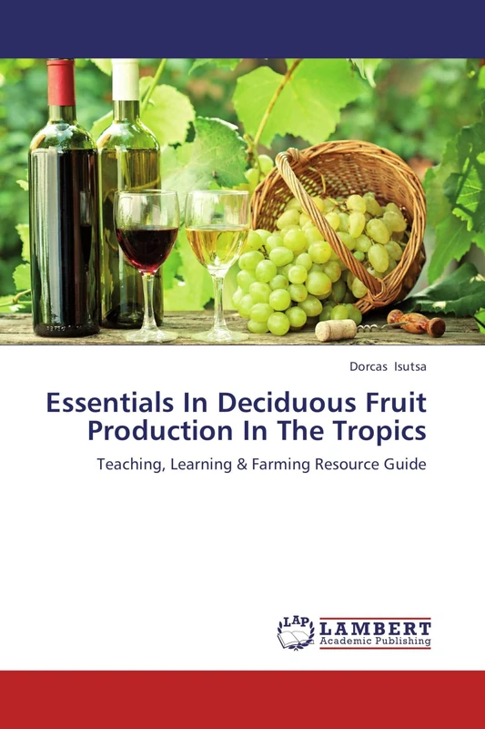 Essentials In Deciduous Fruit Production In The Tropics: Teaching, Learning & Farming Resource Guide - Image 1
