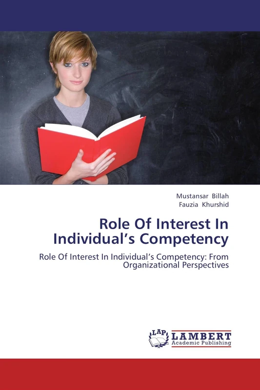 Role Of Interest In Individual’s Competency: Role Of Interest In Individual’s Competency: From Organizational Perspectives