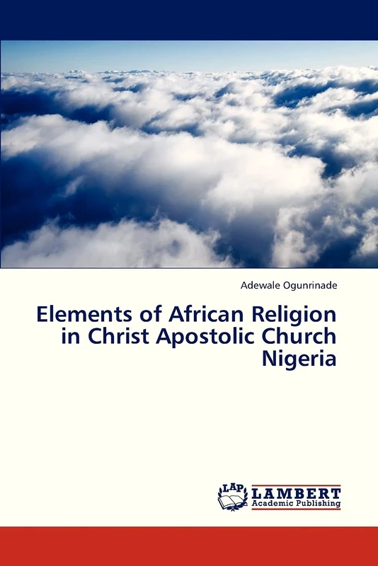 Elements of African Religion in Christ Apostolic Church Nigeria