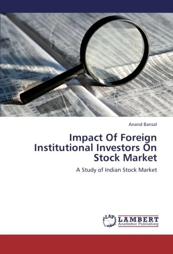Impact Of Foreign Institutional Investors On Stock Market: A Study of Indian Stock Market