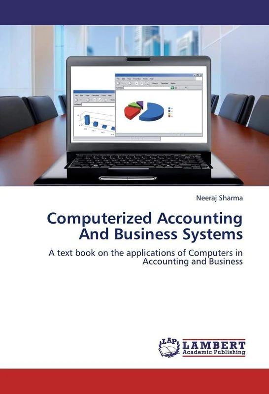 Computerized Accounting And Business Systems: A text book on the applications of Computers in Accounting and Business