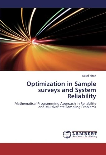 Optimization in Sample surveys and System Reliability: Mathematical Programming Approach in Reliability and Multivariate Sampling Problems