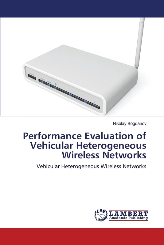 Performance Evaluation of Vehicular Heterogeneous Wireless Networks: Vehicular Heterogeneous Wireless Networks