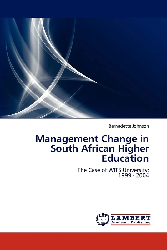 Management Change in South African Higher Education: The Case of WITS University: 1999 - 2004
