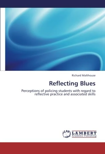 Reflecting Blues: Perceptions of policing students with regard to reflective practice and associated skills