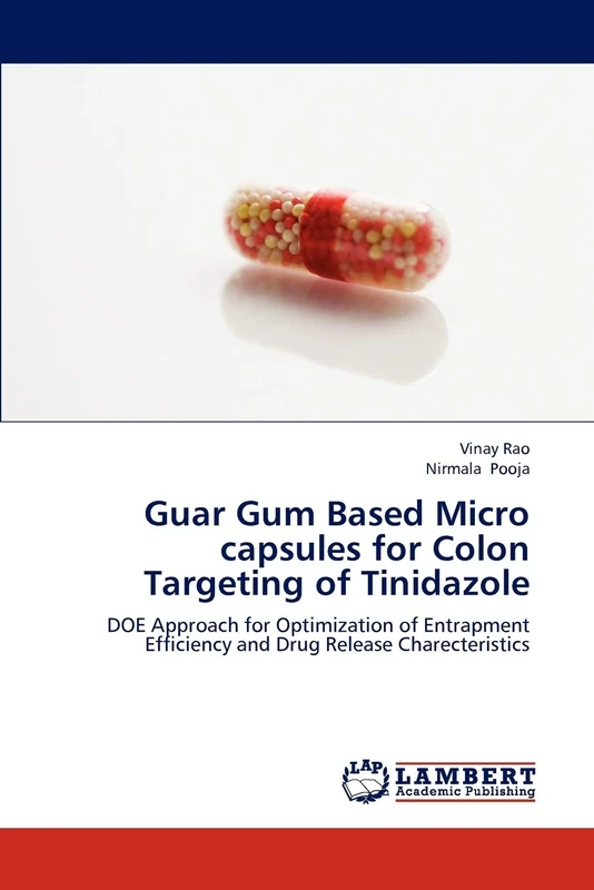 Guar Gum Based Micro capsules for Colon Targeting of Tinidazole: DOE Approach for Optimization of Entrapment Efficiency and Drug Release Charecteristics - Image 1