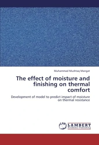The effect of moisture and finishing on thermal comfort: Development of model to predict impact of moisture on thermal resistance