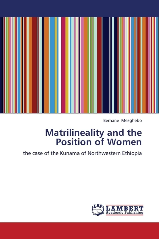 Matrilineality and the Position of Women: the case of the Kunama of Northwestern Ethiopia