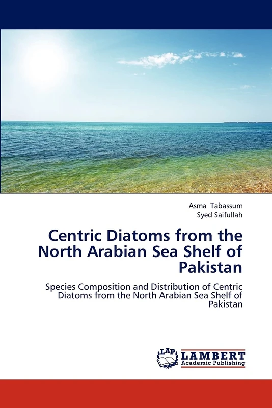Centric Diatoms from the North Arabian Sea Shelf of Pakistan: Species Composition and Distribution of Centric Diatoms from the North Arabian Sea Shelf of Pakistan