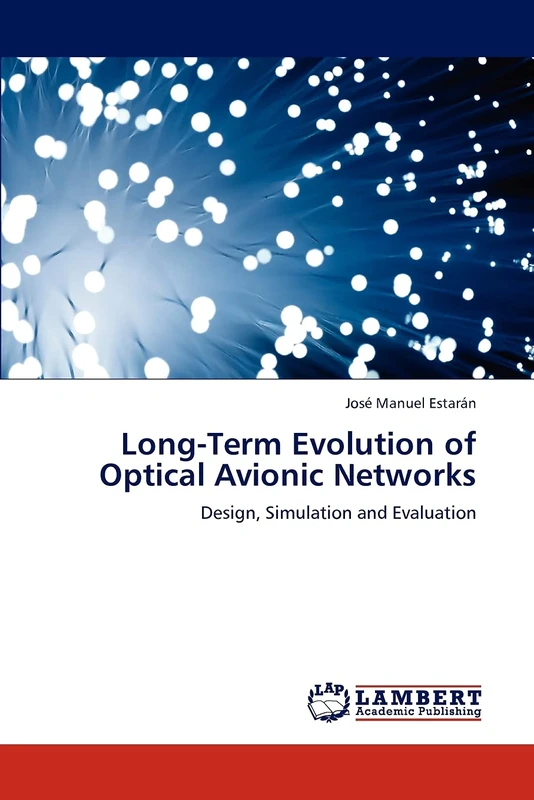 Long-Term Evolution of Optical Avionic Networks: Design, Simulation and Evaluation