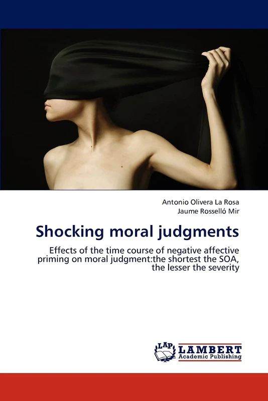 Shocking moral judgments: Effects of the time course of negative affective priming on moral judgment:the shortest the SOA, the lesser the severity - Image 1