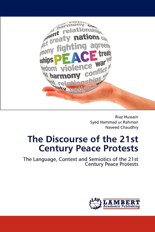 The Discourse of the 21st Century Peace Protests: The Language, Context and Semiotics of the 21st Century Peace Protests