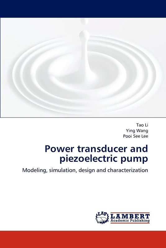 Power transducer and piezoelectric pump: Modeling, simulation, design and characterization