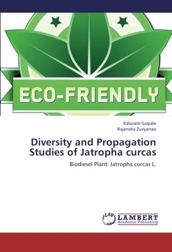 Diversity and Propagation Studies of Jatropha curcas: Biodiesel Plant: Jatropha curcas L.