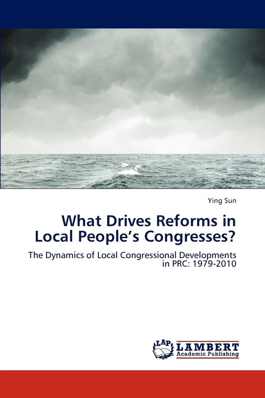 What Drives Reforms in Local People’s Congresses?: The Dynamics of Local Congressional Developments in PRC: 1979-2010 - Image 1
