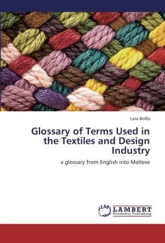 Glossary of Terms Used in the Textiles and Design Industry: a glossary from English into Maltese - Image 1