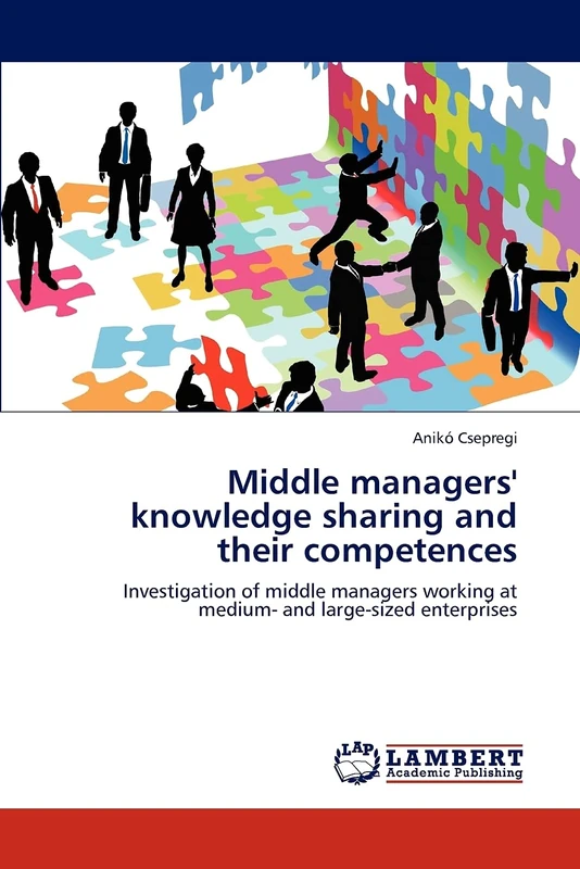 Middle managers' knowledge sharing and their competences: Investigation of middle managers working at medium- and large-sized enterprises