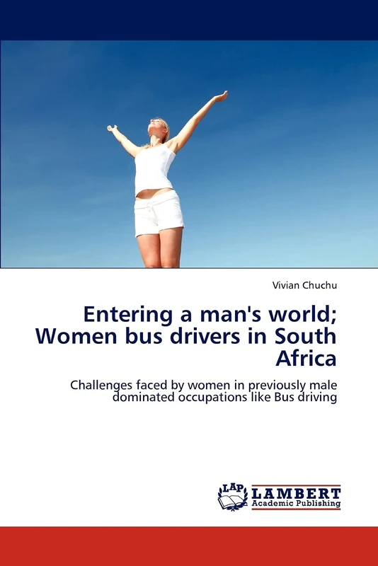 Entering a man's world; Women bus drivers in South Africa: Challenges faced by women in previously male dominated occupations like Bus driving - Image 1