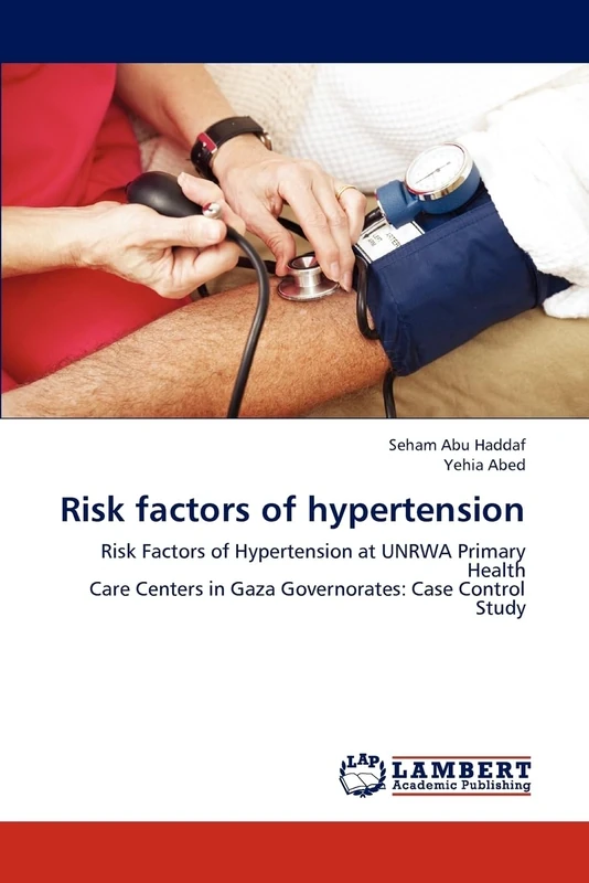 Risk factors of hypertension: Risk Factors of Hypertension at UNRWA Primary Health Care Centers in Gaza Governorates: Case Control Study