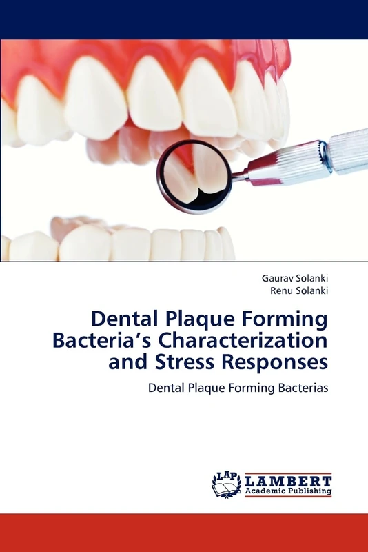 Dental Plaque Forming Bacteria’s Characterization and Stress Responses: Dental Plaque Forming Bacterias