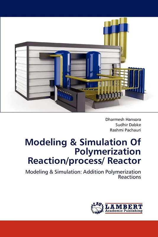 Modeling & Simulation Of Polymerization Reaction/process/ Reactor: Modeling & Simulation: Addition Polymerization Reactions